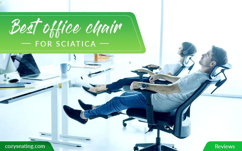10 Best Office Chair for Sciatica to Sit Comfortably