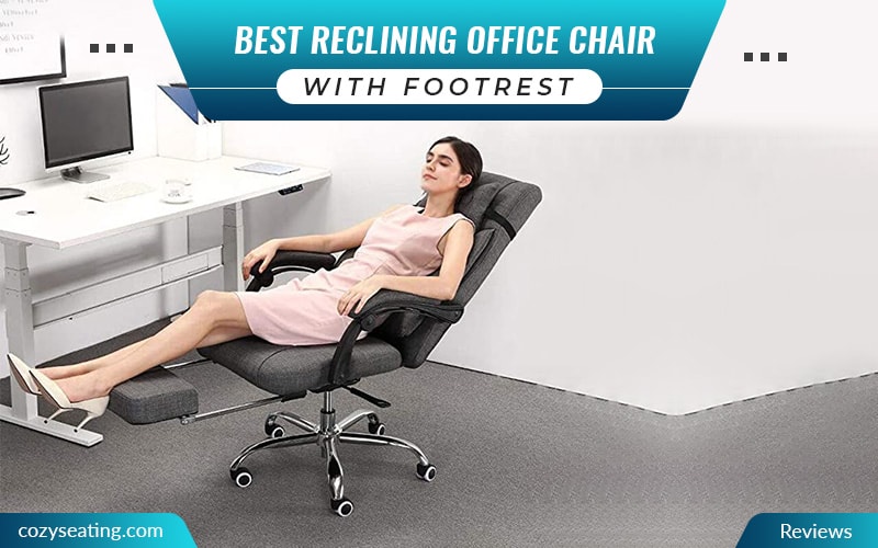 Best Reclining Office Chair With Footrest