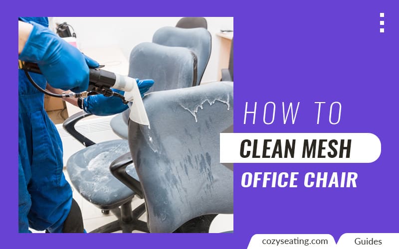 How to Clean Mesh Office Chair