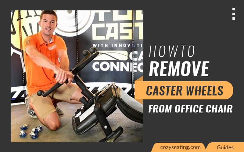 How to Remove Caster Wheels from Office Chair