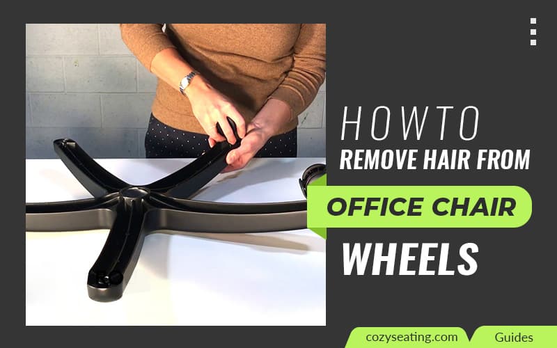 How to Remove Hair from Office Chair Wheels