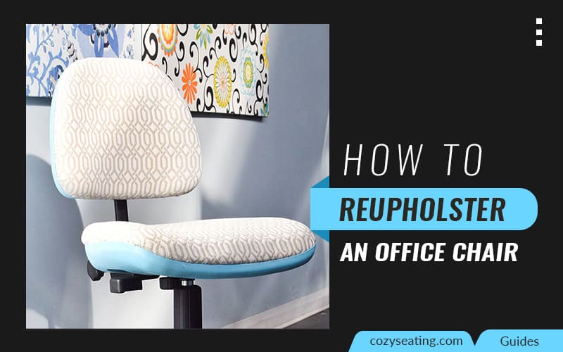 How to Reupholster an Office Chair