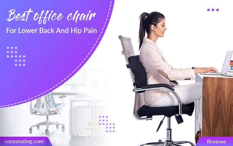 10 Best Office Chair for Lower Back And Hip Pain