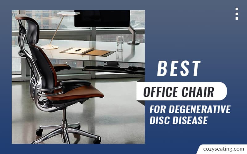 The best office chair for degenerative disc disease to buy