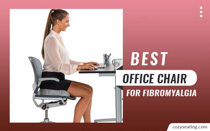 10 Best Office Chair for Fibromyalgia