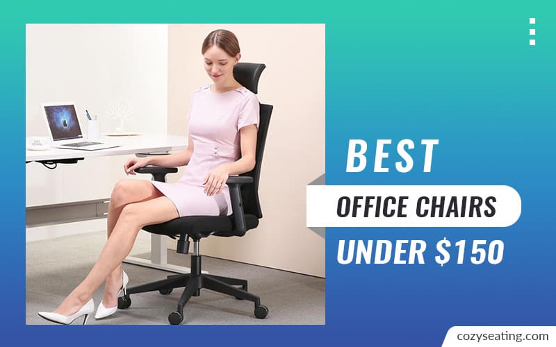 The 10 Best Office Chairs Under $150 in 2022
