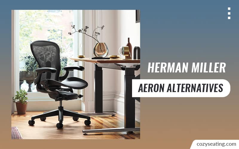 Herman Miller Aeron Alternatives