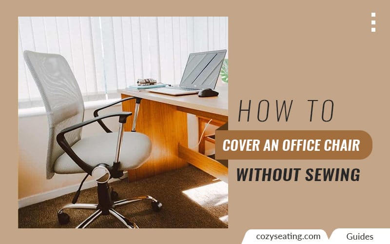 How to Cover an Office Chair Without Sewing