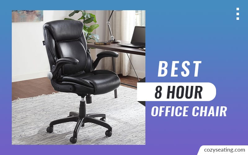 Best 8 Hour Office Chair (Top 11 Picks of 2022)