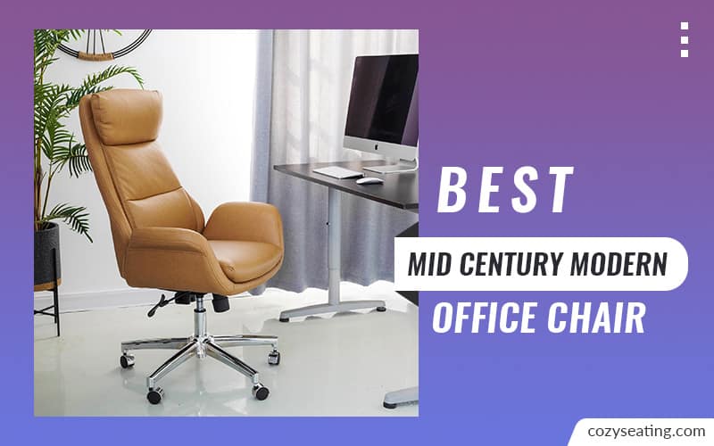 10 Best Mid Century Modern Office Chairs