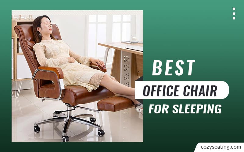 10 Best Office Chair For Sleeping (Top Picks – 2022)