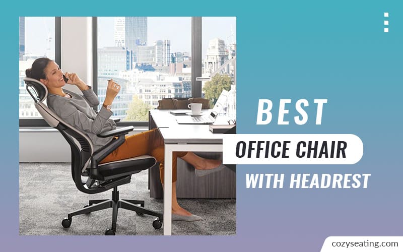 10 Best Office Chair with Headrest for 2022
