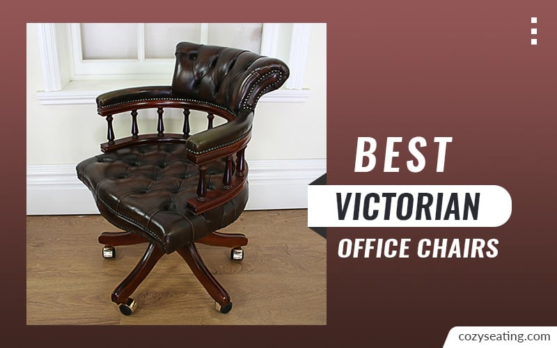 12 Best Victorian Office Chair To Buy in 2022