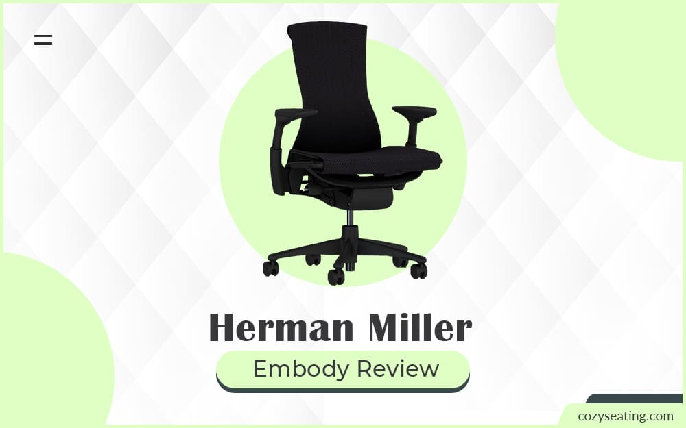 A Fascinating Herman Miller Embody Review: What No-One Ever Told You!