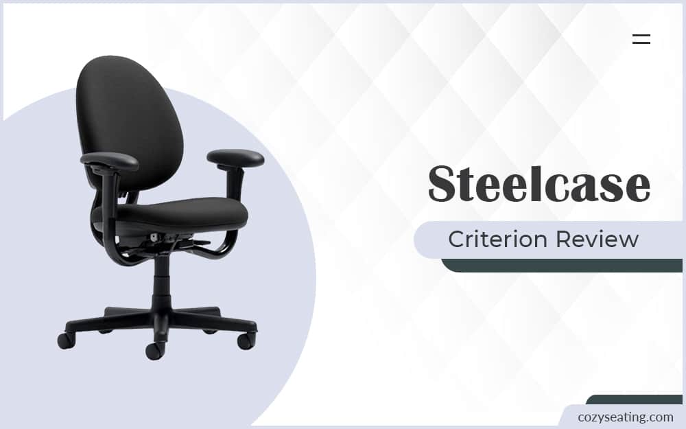 Steelcase Criterion Review