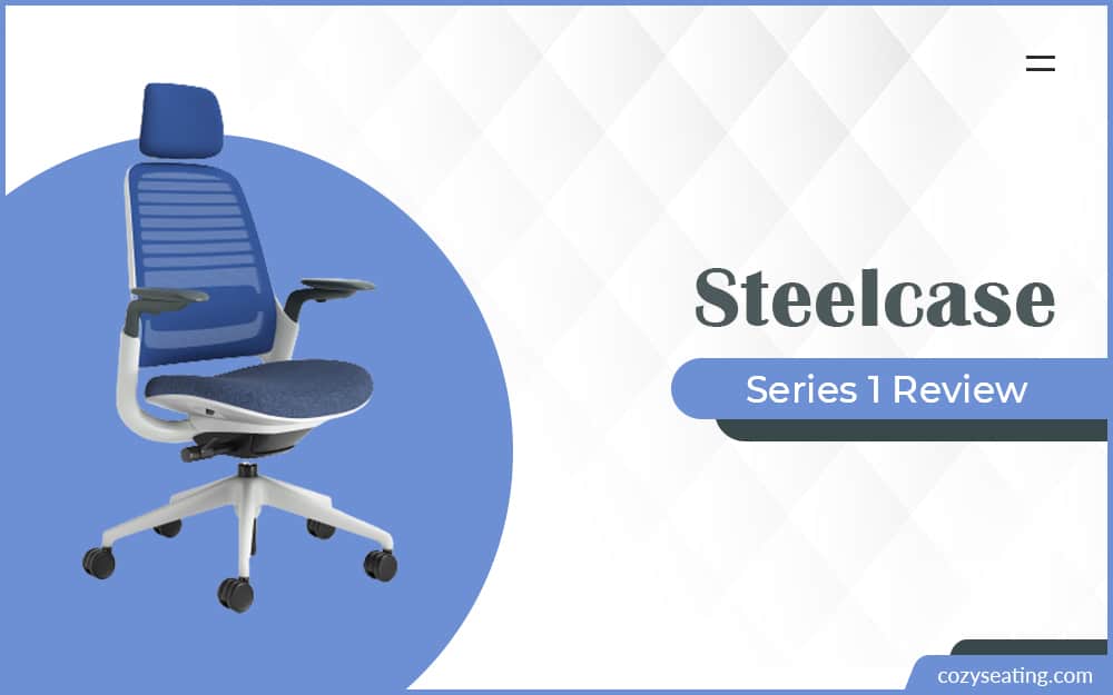 Steelcase Series 1 Review (2022 Updated)