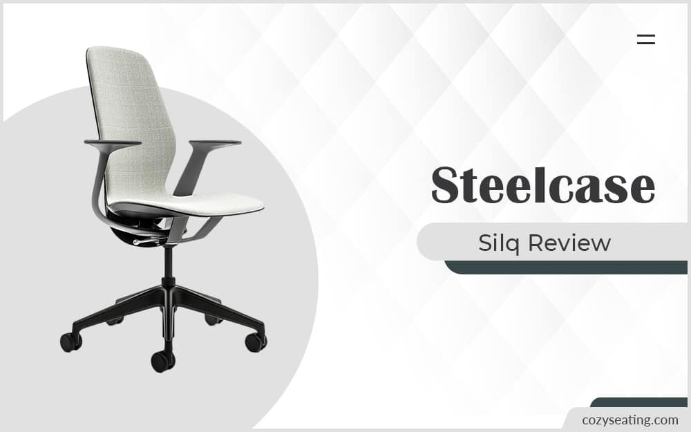 Steelcase Silq Review: Do You Need it? I’ll Help You Decide!