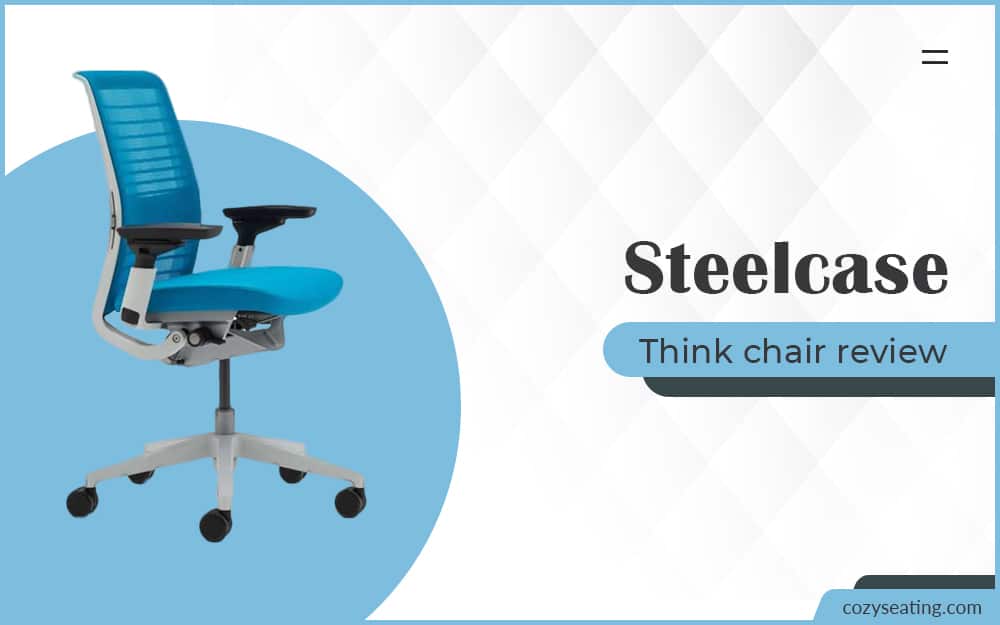 Steelcase Think Chair Review: Your Number 1 Office Chair!