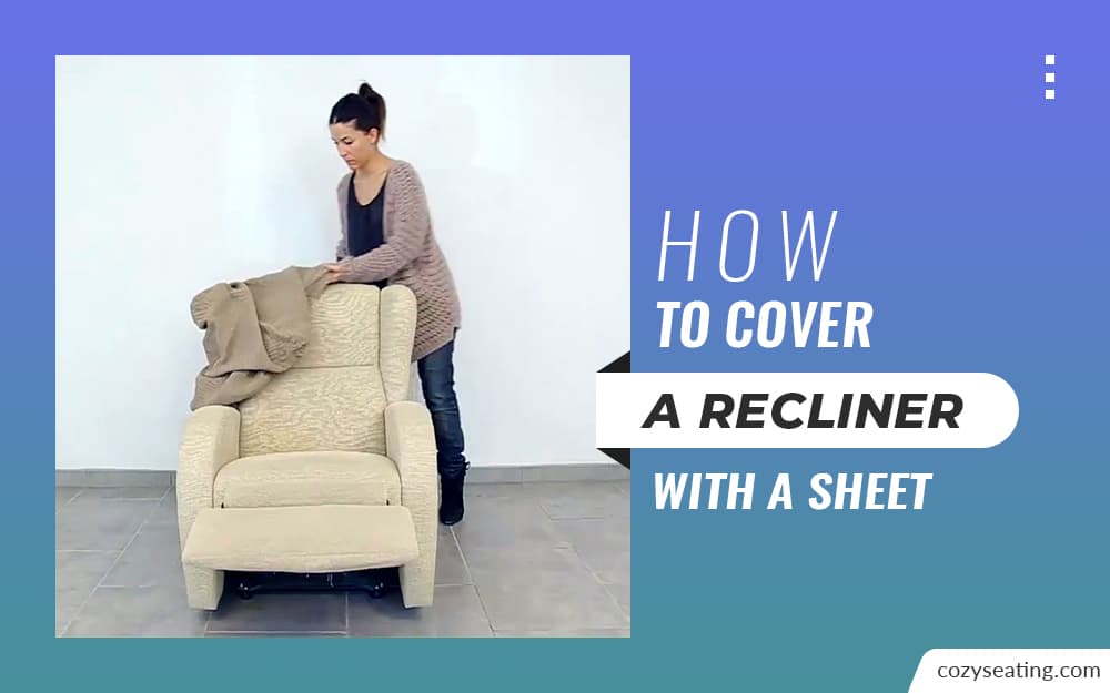 How to Cover a Recliner With a Sheet
