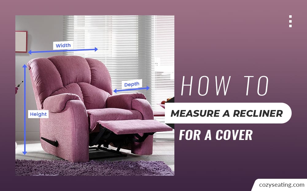 How to Measure a Recliner for a Cover