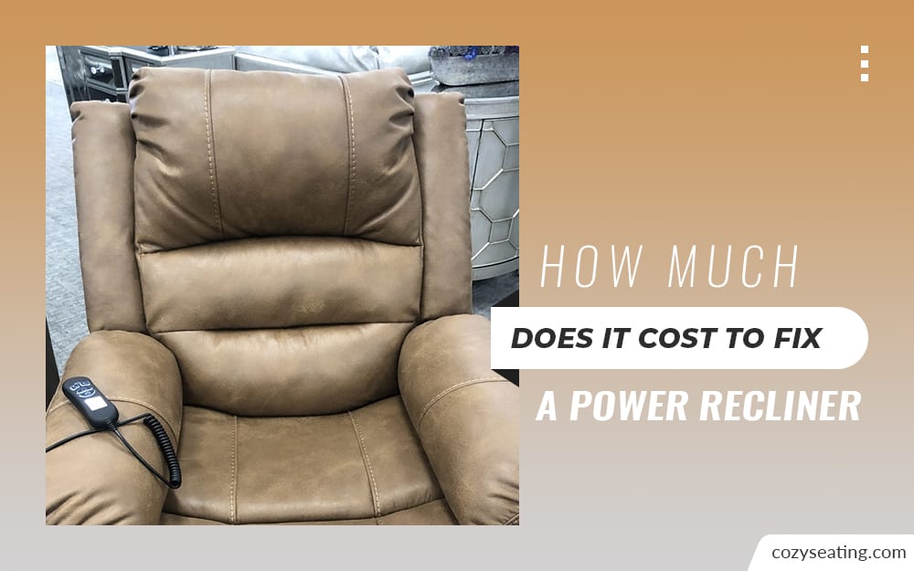 How Much Does it Cost to Fix a Power Recliner?