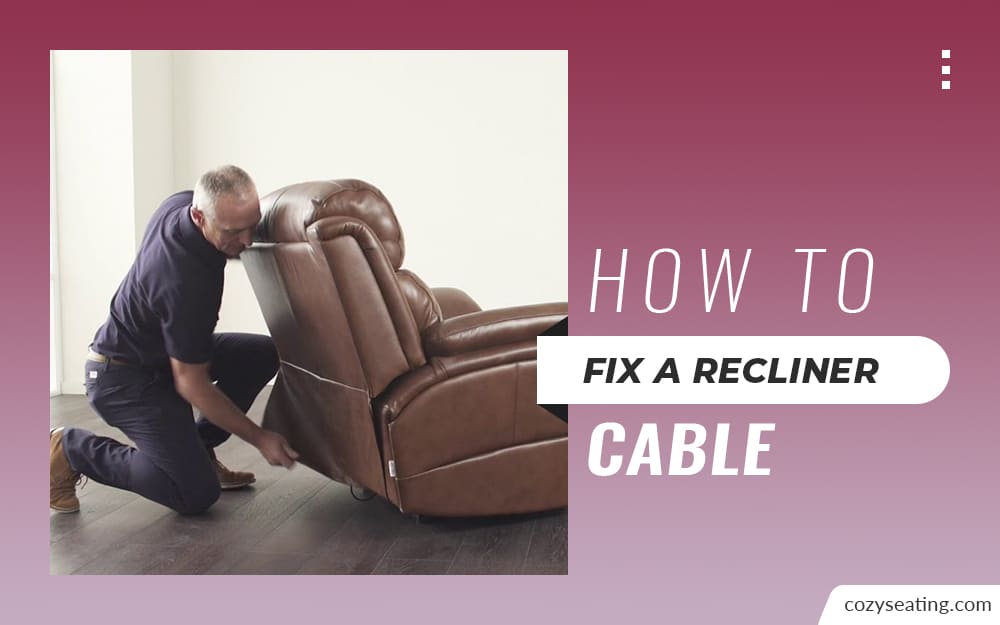 How To Fix A Recliner Cable