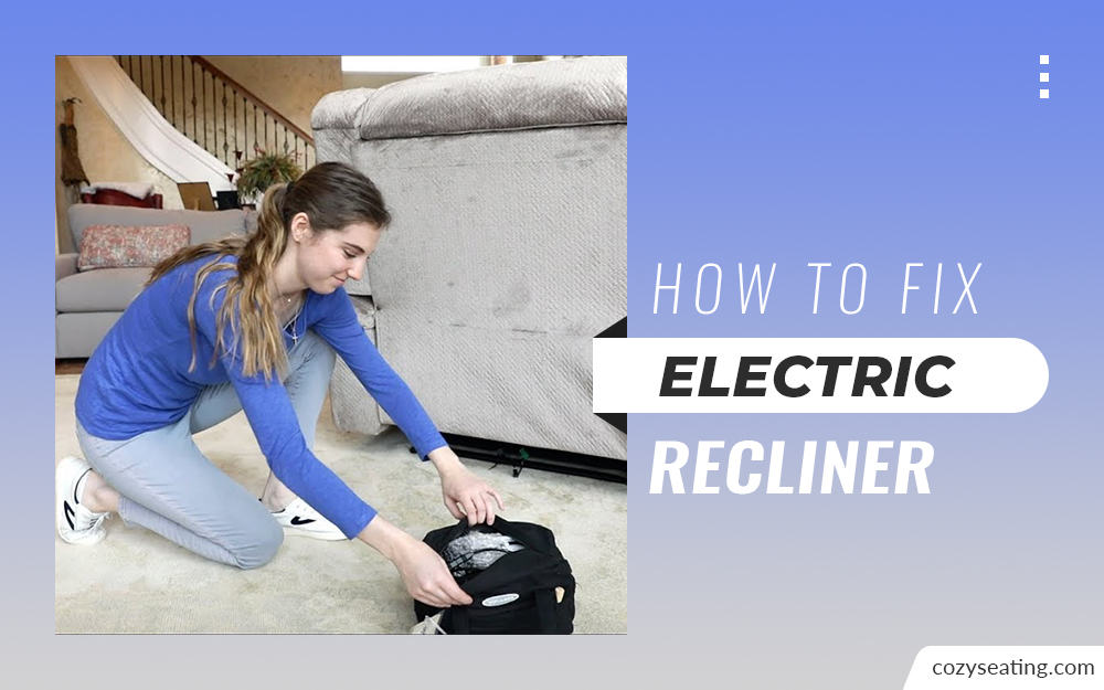 How to Fix Electric Recliner: DIY Today!