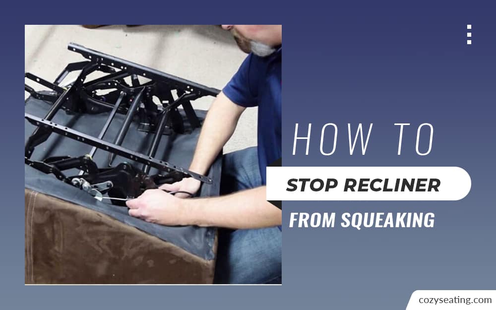 How To Stop Recliner From Squeaking