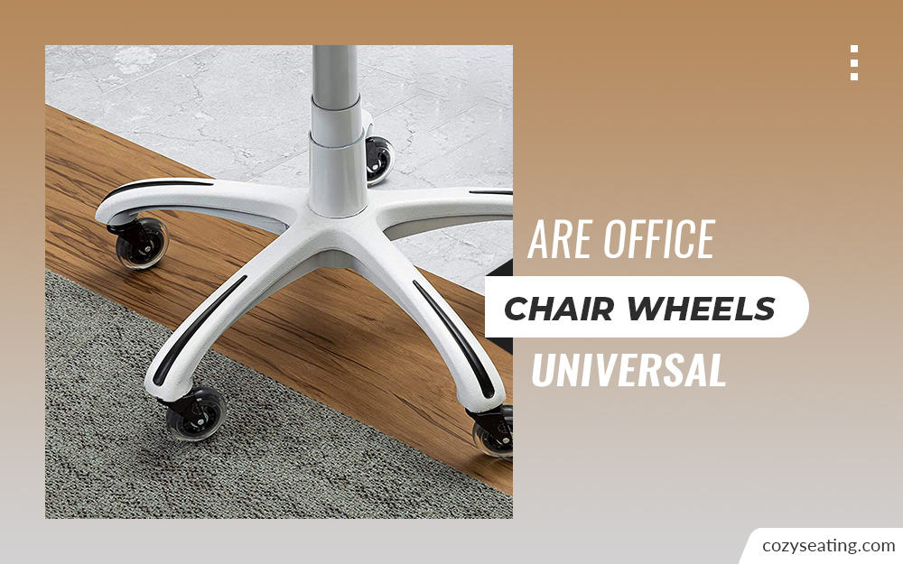 Are Office Chair Wheels Universal?