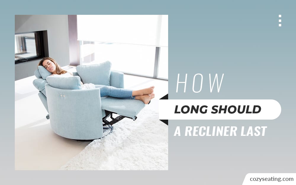 How Long Should a Recliner Last?