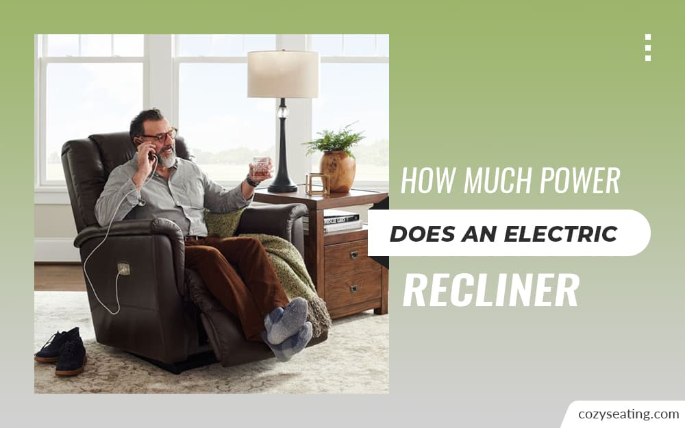 How Much Power Does an Electric Recliner Use?