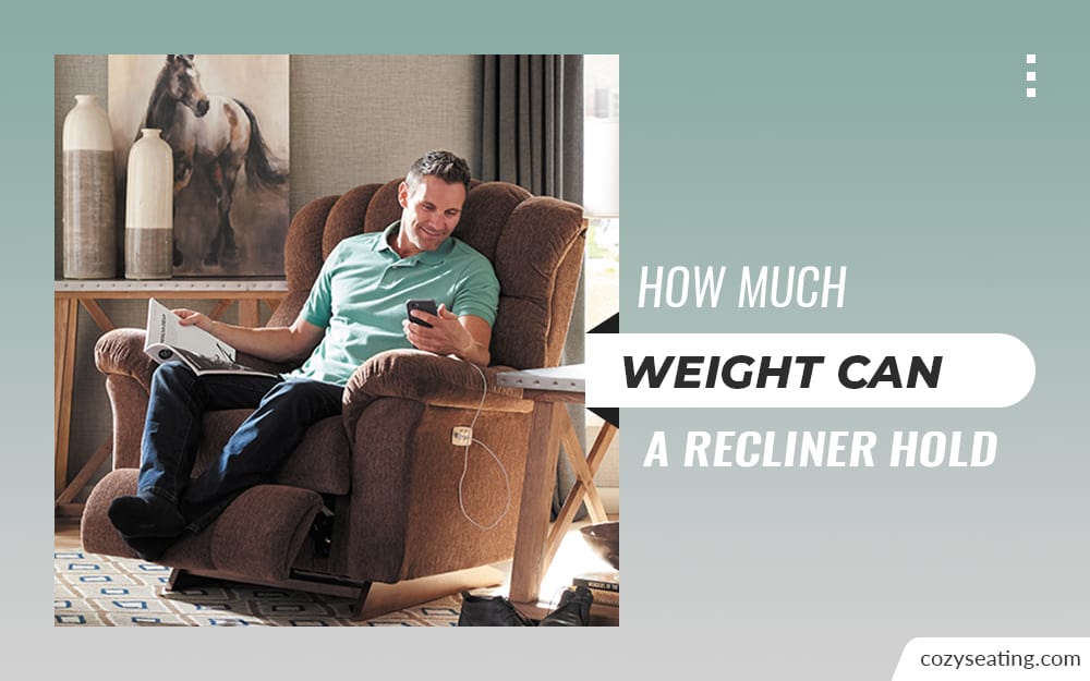 How Much Weight Can a Recliner Hold?