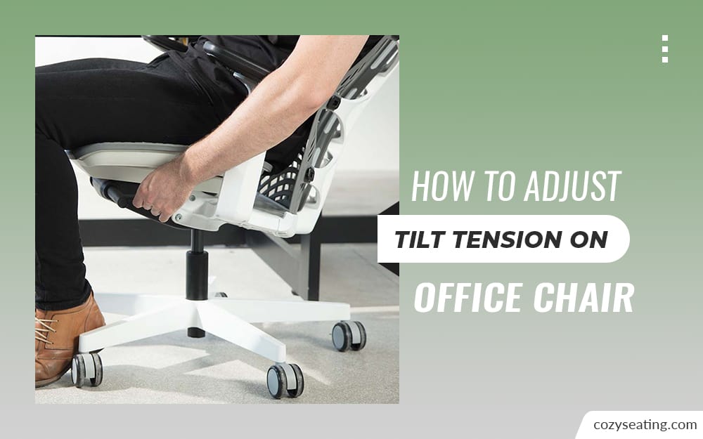 How to Adjust Tilt Tension on Office Chair