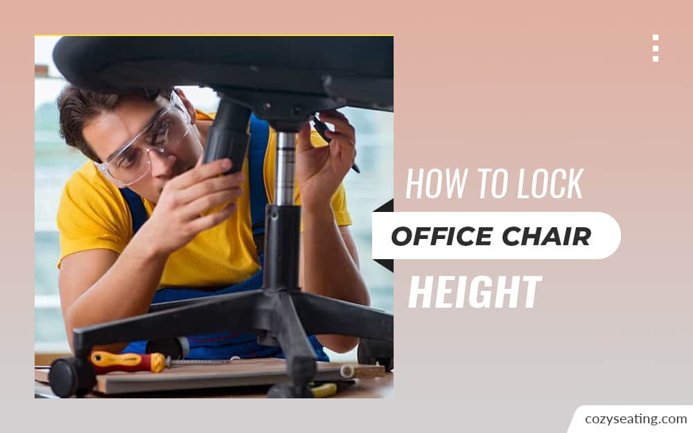 How to Lock Office Chair Height