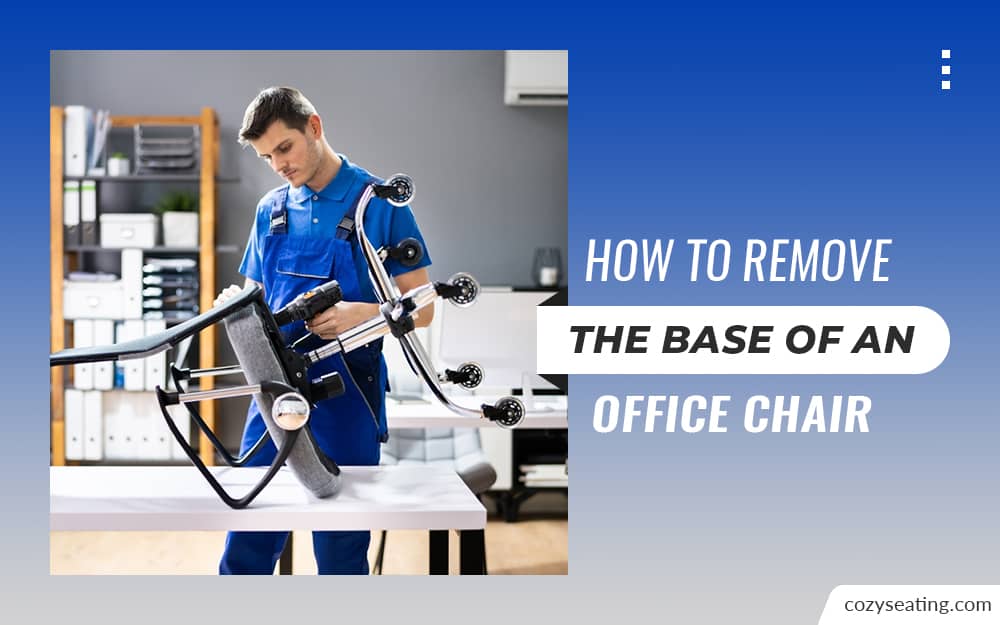 How to Remove the Base of an Office Chair