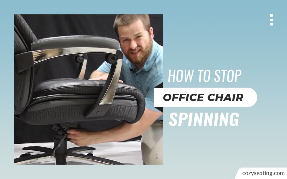 How to Stop Office Chair from Spinning