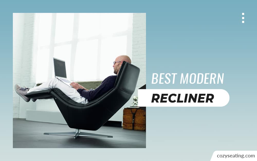 12 Best Modern Recliner (Updated List)
