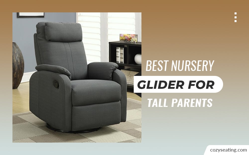 Best Nursery Glider for Tall Parents