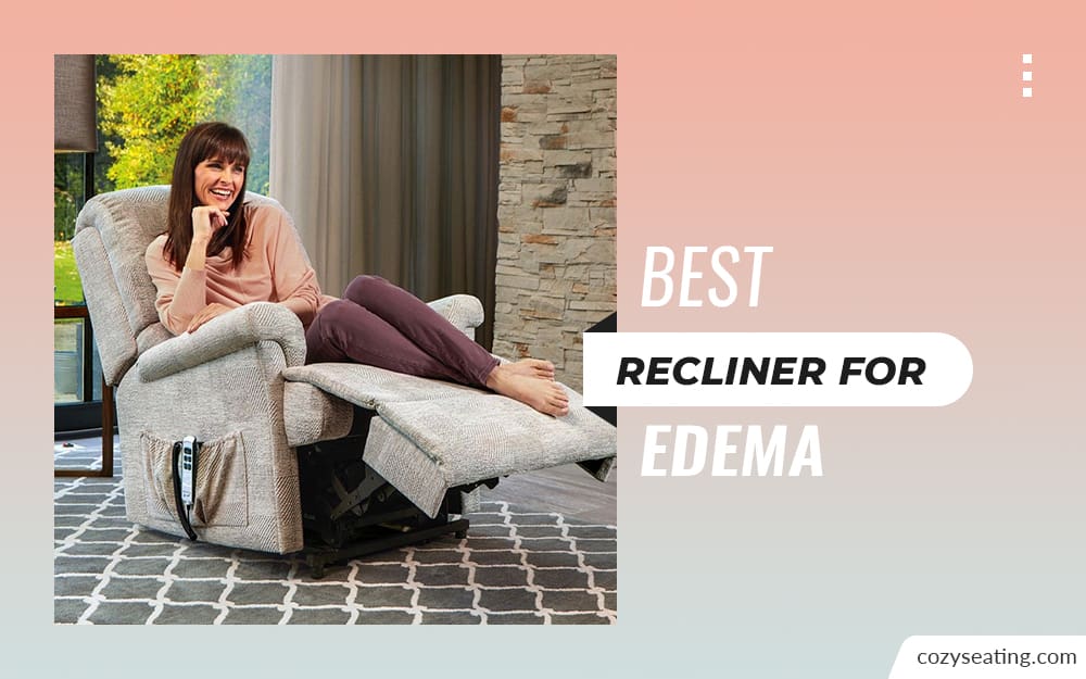 Best Recliner for Edema