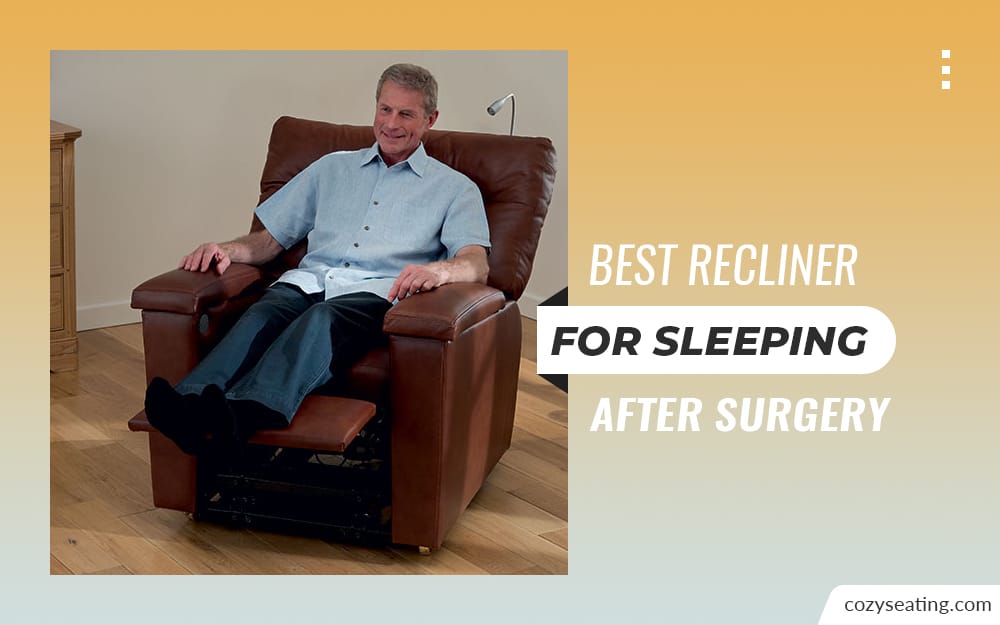 10 Best Recliner for Sleeping After Surgery