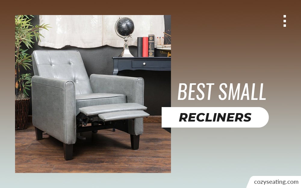 10 Best Small Recliners To Buy in 2022