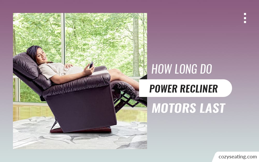 How Long Do Power Recliner Motors Last?