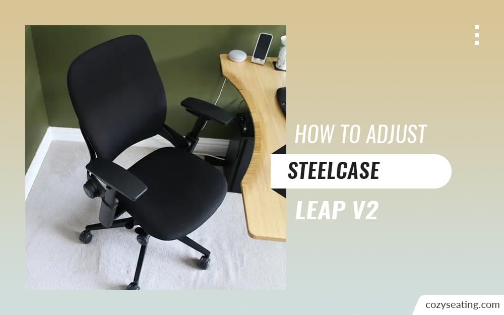 How to Adjust Steelcase Leap V2