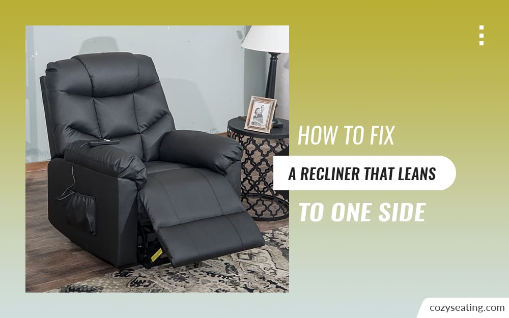 How To Fix A Recliner That Leans To One Side