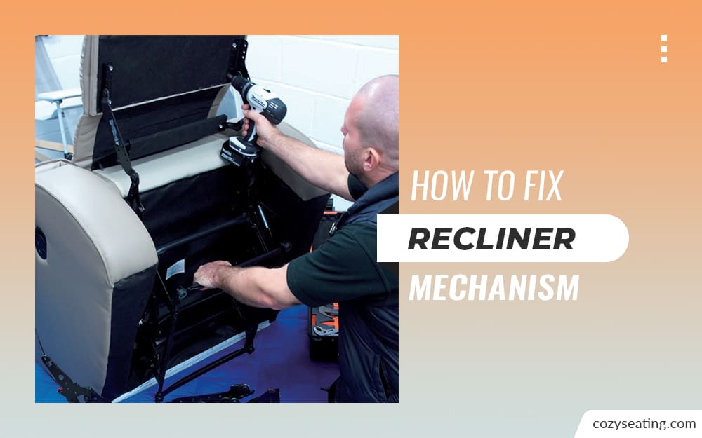 How To Fix Recliner Mechanism