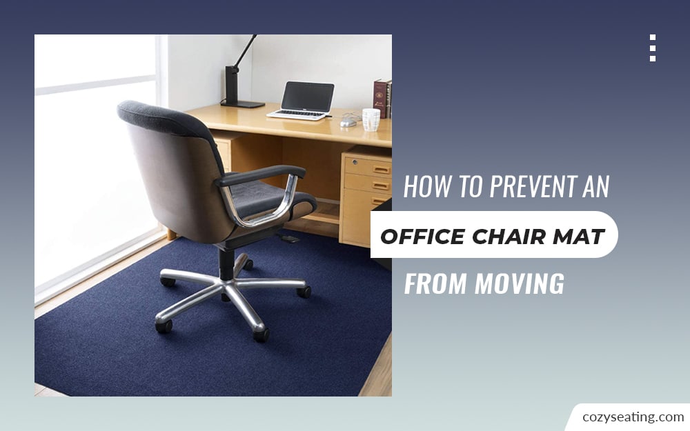 How To Prevent An Office Chair Mat From Moving Around