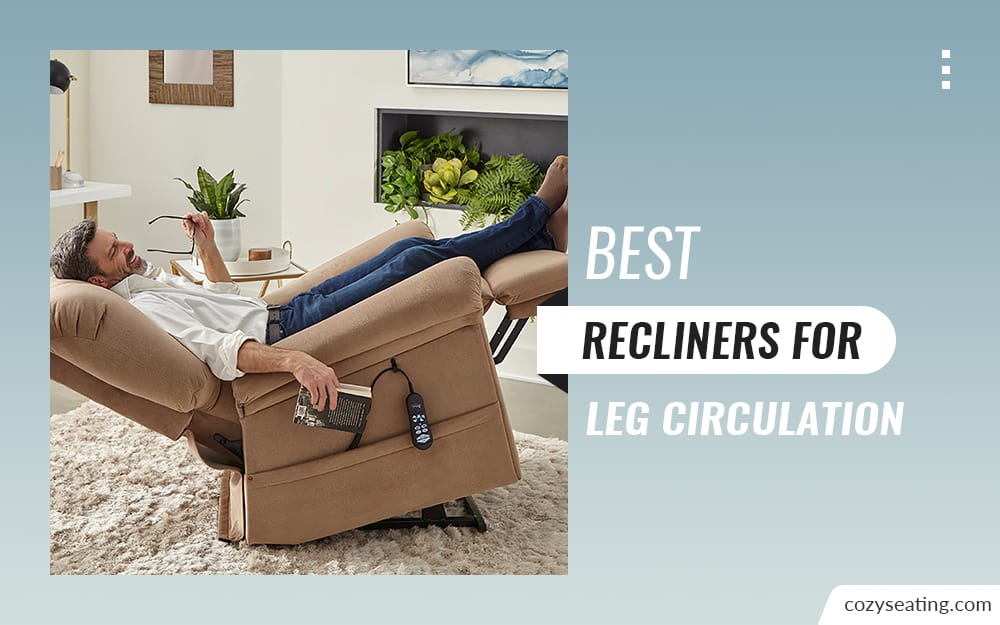 Best Recliners For Leg Circulation