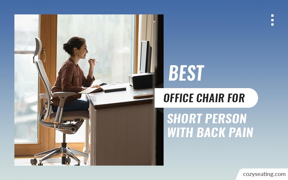 5 Best Office Chair For Short Person With Back Pain