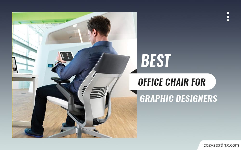 8 Best Office Chair for Graphic Designers of 2022
