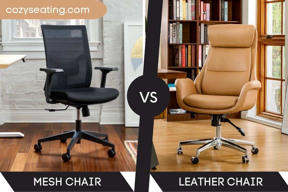 Mesh Vs. Leather Chair: A Complete Guide
